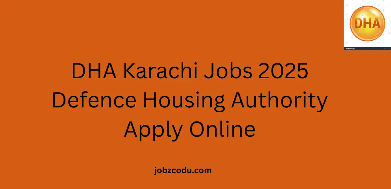 DHA Karachi Jobs 2025 Defence Housing Authority Apply Online