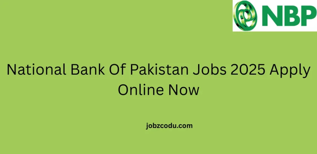 National Bank Of Pakistan Jobs 2025 Apply Online Now