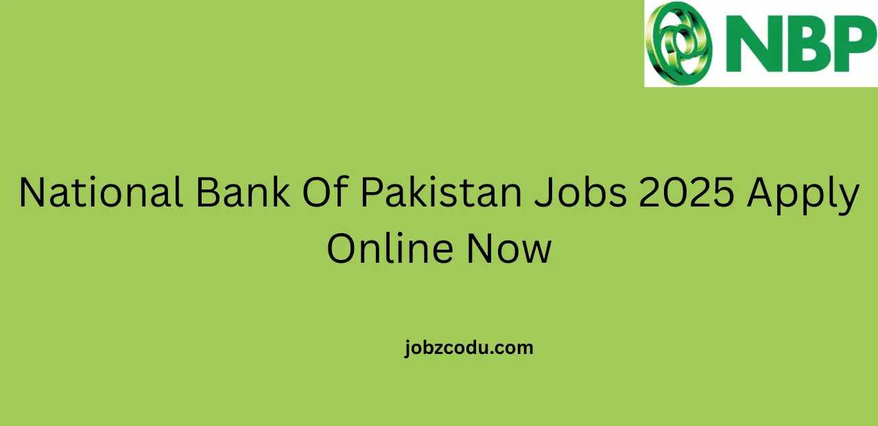 National Bank Of Pakistan Jobs 2025 Apply Online Now